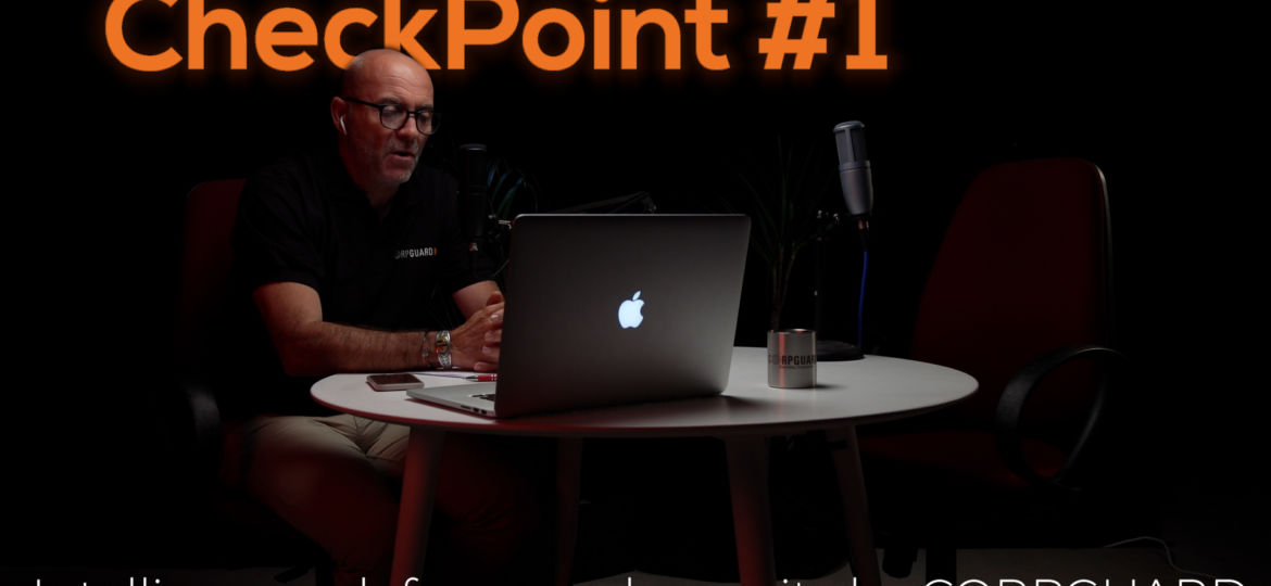 David HORNUS fondateur de CORPGUARD lance le podcast CheckPoint - Episode 1